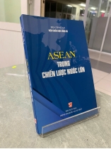 ASEAN TRONG CHIẾN LƯỢC NƯỚC LỚN - VIỆN CHIẾN LƯỢC CÔNG AN