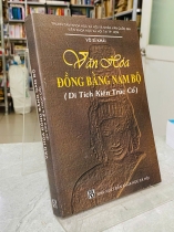 VĂN HOÁ ĐỒNG BẰNG NAM BỘ (DI TÍCH KIẾN TRÚC CỔ) - VÕ SĨ KHẢI