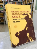 GIÁ TRỊ VÀ TÍNH ĐA DẠNG CỦA FOLKLORE CHÂU Á TRONG QUÁ TRÌNH HỘI NHẬP 