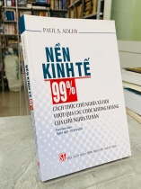 NỀN KINH TẾ 99% - CÁCH THỨC CHỦ NGHĨA XÃ HỘI VƯỢT QUA CÁC CUỘC KHỦNG HOẢNG CỦA CHỦ NGHĨA TƯ BẢN - PAUL S. ADLER