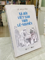 XÃ HỘI VIỆT NAM THỜI LÊ - NGUYỄN- LÊ NGUYỄN 