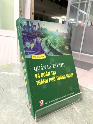 QUẢN LÝ ĐÔ THỊ VÀ QUẢN TRỊ THÀNH PHỐ THÔNG MINH - TS. PHẠM ĐI