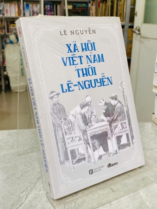 XÃ HỘI VIỆT NAM THỜI LÊ - NGUYỄN- LÊ NGUYỄN 