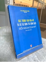 ĐẶC TRƯNG VĂN HÓA MỸ VÀ SỰ TÁC ĐỘNG TỚI CHÍNH SÁCH ĐỐI NGOẠI CỦA MỸ - NGUYỄN THÁI YÊN HƯƠNG (CHỦ BIÊN)