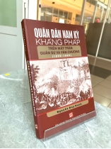 QUÂN DÂN NAM KỲ KHÁNG PHÁP TRÊN MẶT TRẬN QUÂN SỰ VÀ VĂN CHƯƠNG (1859 - 1885) - NGUYỄN DUY ANH