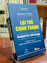 LỢI THẾ CẠNH TRANH - MICHAEL E. PORTER 