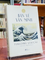 BÀN VỀ VĂN MINH - FUKUZAWA YUKICHI