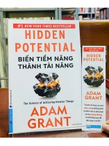 HIDDEN POTENTIAL - BIẾN TIỀM NĂNG THÀNH TÀI NĂNG - ADAM GRANT