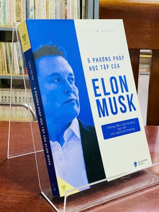 5 PHƯƠNG PHÁP HỌC TẬP CỦA ELON MUSK - LƯU TỬ KỲ 