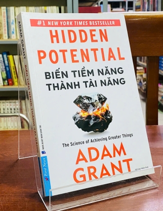 HIDDEN POTENTIAL - BIẾN TIỀM NĂNG THÀNH TÀI NĂNG - ADAM GRANT