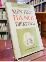 KIẾN TRÚC HÀ NỘI THẾ KỶ 19-20 - ĐẶNG THÁI HOÀNG