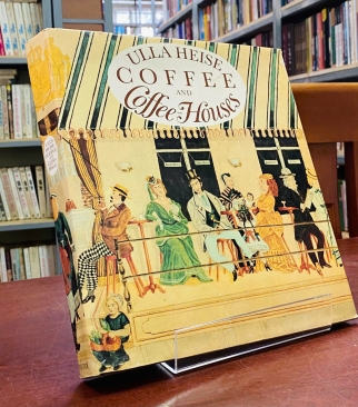 COFFEE AND COFFEE-HOUSES - ULLA HEISE
