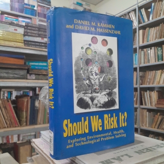 SHOULD WE RISK IT? (CHÚNG TA CÓ NÊN MẠO HIỂM KHÔNG?) - DANIEL M.KAMMEN, DAVID M.HASSENZAHL