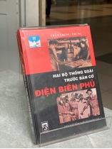 HAI BỘ THỐNG SOÁI TRƯỚC BÀN CỜ ĐIỆN BIÊN PHỦ - TRẦN TRỌNG TRUNG