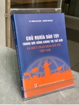 CHỦ NGHĨA DÂN TÚY TRONG ĐỜI SỐNG CHÍNH TRỊ THẾ GIỚI VÀ GỢI Ý THAM KHẢO ĐỐI VỚI VIỆT NAM - TS. PHÙNG CHÍ KIÊN & NGUYỄN VĂN NHU 