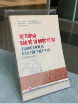 TƯ TƯỞNG BẢO VỆ TỔ QUỐC TỪ XA TRONG LỊCH SỬ DÂN TỘC VIỆT NAM - TRẦN ĐĂNG BỘ & NGUYỄN VĂN QUANG (ĐỒNG CHỦ BIÊN)