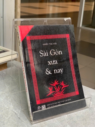 SÀI GÒN XƯA & NAY - NHIỀU TÁC GIẢ