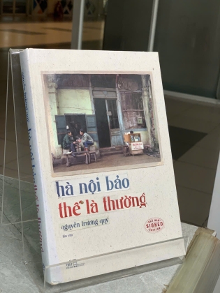 HÀ NỘI BẢO THẾ LÀ THƯỜNG - NGUYỄN TRƯƠNG QUÝ