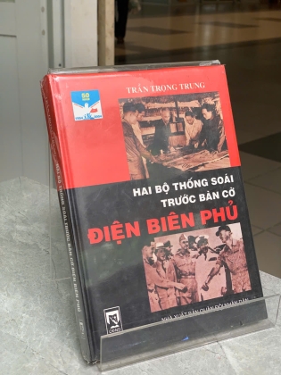 HAI BỘ THỐNG SOÁI TRƯỚC BÀN CỜ ĐIỆN BIÊN PHỦ - TRẦN TRỌNG TRUNG