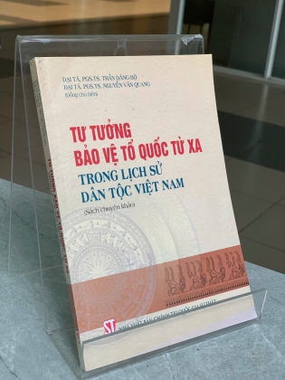 TƯ TƯỞNG BẢO VỆ TỔ QUỐC TỪ XA TRONG LỊCH SỬ DÂN TỘC VIỆT NAM - TRẦN ĐĂNG BỘ & NGUYỄN VĂN QUANG (ĐỒNG CHỦ BIÊN)
