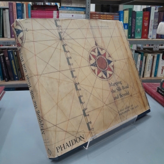 MAPPING THE SILK ROAD AND BEYOND - BẢN ĐỒ CON ĐƯỜNG TƠ LỤA VÀ VÙNG LÂN CẬN - KENNETH NEBENZAHL