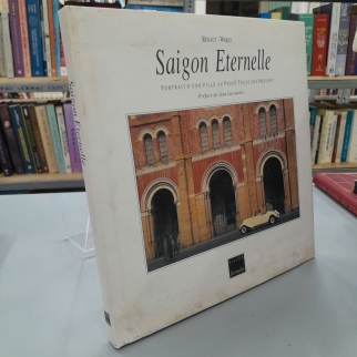 SAIGON ETERNELLE - SÀI GÒN VĨNH CỮU - RENAUT WERLY