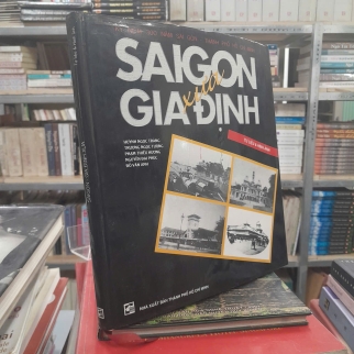 SÀI GÒN - GIA ĐỊNH XƯA TƯ LIỆU VÀ HÌNH ẢNH - HUỲNH NGỌC TRẢNG