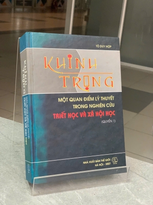 KHINH - TRỌNG MỘT QUAN ĐIỂM LÝ THUYẾT TRONG NGHIÊN CỨU TRIẾT HỌC VÀ XÃ HỘI HỌC (QUYỂN 1) - TÔ DUY HỢP