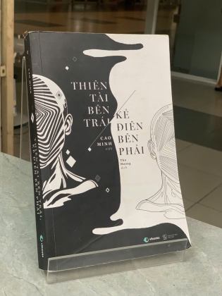 THIÊN TÀI BÊN TRÁI, KẺ ĐIÊN BÊN PHẢI - CAO MINH