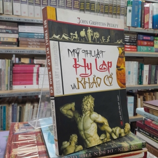 MỸ THUẬT HY LẠP VÀ KHẢO CỔ - JOHN GRIFFITHS PEDLEY