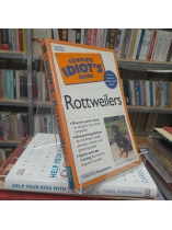 THE COMPLETE IDIOT&#39;S GUIDE TO ROTTWEILERS - CẨM NANG CHO NGƯỜI KHÔNG BIẾT VỀ CHÓ ROTTWEILERS - RICHARD G.BEAUCHAMP