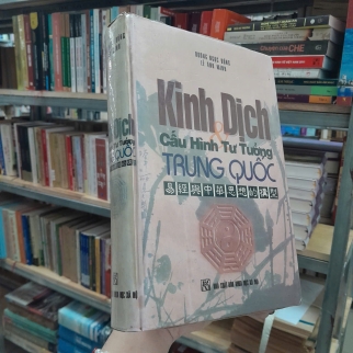 KINH DỊCH CẤU HÌNH TƯ TƯỞNG TRUNG QUỐC - DƯƠNG NGỌC DŨNG, LÊ ANH MINH