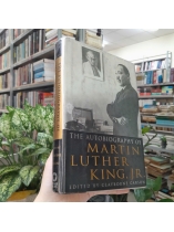 THE AUTOBIOGRAPHY OF MARTIN LUTHER KING, JR - TỰ TRUYỆN CỦA VUA MARTIN LUTHER - CLAYNORNE CARSON
