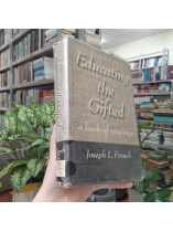 EDUCATING THE GIFTED - GIÁO DỤC NGƯỜI CÓ NĂNG KHIẾU - JOSEPH L.FRENCH