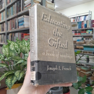 EDUCATING THE GIFTED - GIÁO DỤC NGƯỜI CÓ NĂNG KHIẾU - JOSEPH L.FRENCH