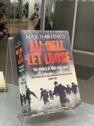 ALL HELL LET LOOSE THE WORLD AT WAR 1939 - 1945 (ĐỊA NGỤC BÙNG NỔ: THẾ GIỚI TRONG CHIẾN TRANH 1939 - 1945) - MAX HASTINGS