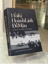 HỒI KÝ HOÀNH LINH ĐỖ MẬU: TÂM SỰ TƯỚNG LƯU VONG - HOÀNH LINH ĐỖ MẬU