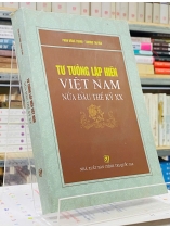 TƯ TƯỞNG LẬP HIẾN VIỆT NAM NỬA ĐẦU THẾ KỶ XX