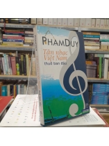 TÂN NHẠC VIỆT THUỞ BAN ĐẦU - PHẠM DUY