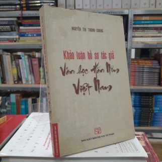 KHẢO LUẬN HỒ SƠ TÁC GIẢ VĂN HỌC HÁN NÔM VIỆT NAM - NGUYỄN THỊ THANH CHUNG