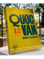 QUỐC VĂN DIỄN GIẢNG LỚP 12 A, B, C, D