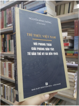 TRÍ THỨC VIỆT NAM VỚI PHONG TRÀO GIẢI PHÓNG DÂN TỘC TỪ ĐẦU THẾ KỶ XX ĐẾN 1945