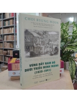 VÙNG ĐẤT NAM BỘ DƯỚI TRIỀU MINH MẠNG (1820 - 1841) - CHOI BYUNG WOOK