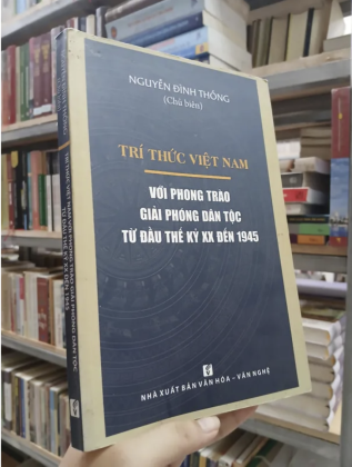 TRÍ THỨC VIỆT NAM VỚI PHONG TRÀO GIẢI PHÓNG DÂN TỘC TỪ ĐẦU THẾ KỶ XX ĐẾN 1945