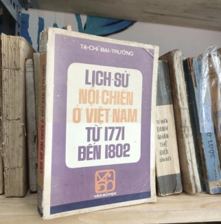 LỊCH SỬ NỘI CHIẾN Ở VIỆT NAM TỪ 1771 ĐẾN 1802 - TẠ CHÍ ĐẠI TRƯỜNG
