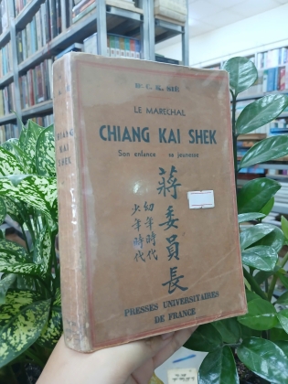 LE MARECHAL CHIANG KAI SHEK - Dr C. K. SIÉ