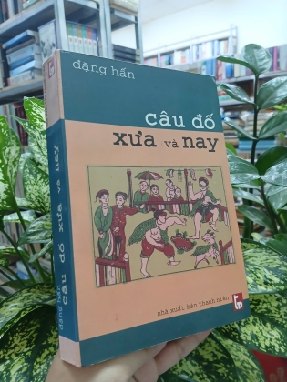 CÂU ĐỐ XƯA VÀ NAY - ĐẶNG HẤN
