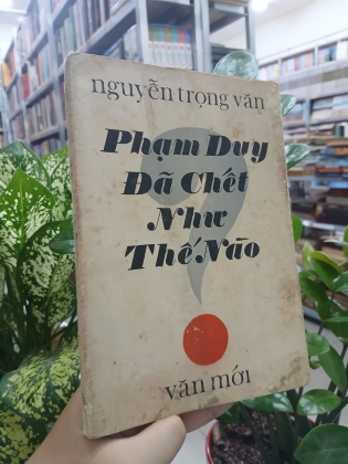 PHẠM DUY ĐÃ CHẾT NHƯ THẾ NÀO 