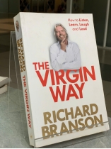 THE VIRGIN WAY: HOW TO LISTEN, LEARN, LAUGH AND LEAD (PHONG CÁCH VIRGIN: NGHỆ THUẬT LẮNG NGHE, HỌC HỎI, TẬN HƯỞNG VÀ DẪN DẮT)