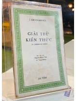 GIẢI TRỪ KIẾN THỨC - J. KRISHNAMURTI